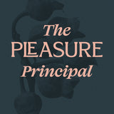 The Pleasure Principle