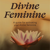 The Divine Feminine Guide